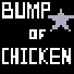 BUMP OF CHICKEN